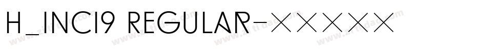 H_INCI9 Regular字体转换
